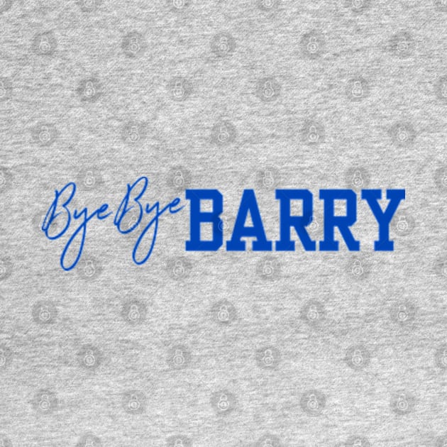 Bye Bye Barry - Color Blue Text by toskaworks